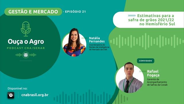 OUÇA O AGRO 21 - Estimativas para a safra de grãos 2021/22 no Hemisfério Sul