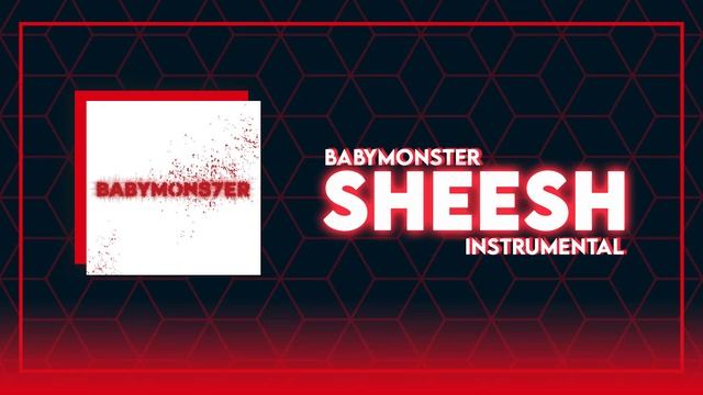 BABYMONSTER - SHEESH (Instrumental)