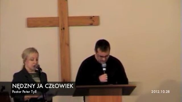 2012.10.28  -  NĘDZNY JA CZŁOWIEK  -  Pastor Peter Tyll