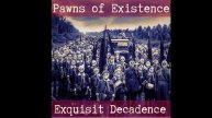 Pawns of Existence - Exquisit Decadence (Full album 2025)