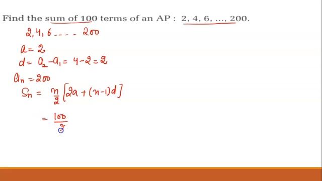 find the sum of 100 terms of an AP : 2, 4, 6, ......200. class 10 Ch 5 AP series maths NCERT concep