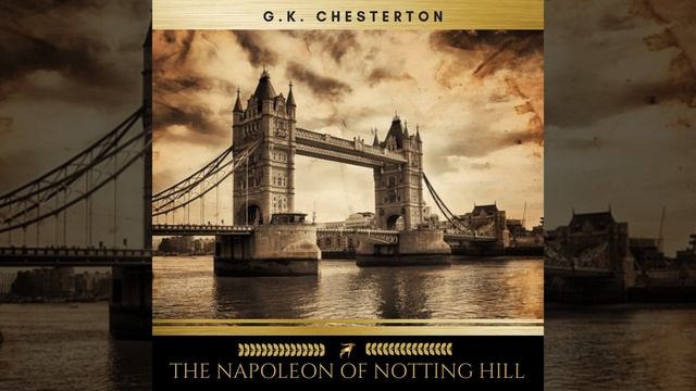 Chapter 2 - The Napoleon of Notting Hill