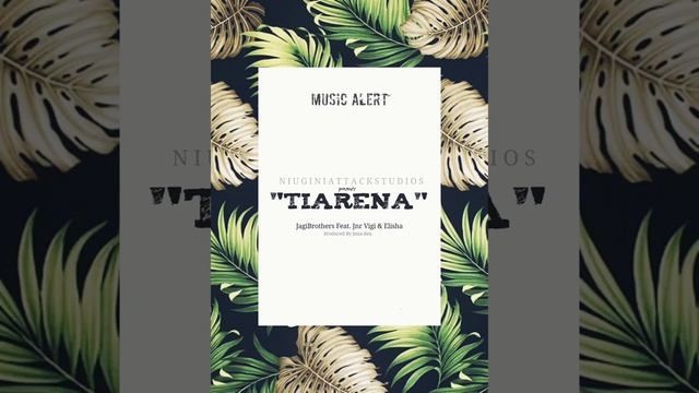 Tiarena - Prod. By Jona Rex | JagiBrothers Feat. Jnr Vigi & Elisha