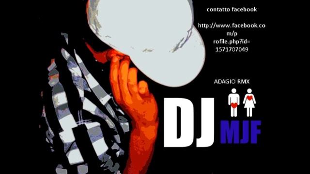 ADAGIO RMX ( DJ-MJF )