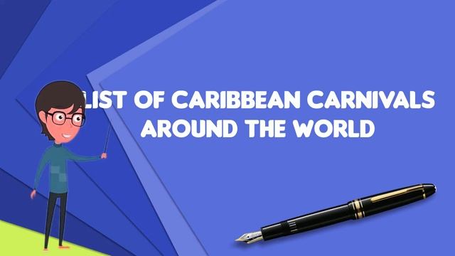 What is List of Caribbean carnivals around the world
