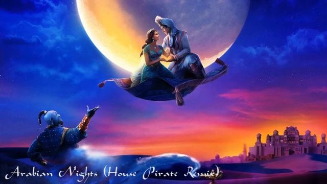 Aladdin - Arabian Nights (House Pirate Remix). [Free HQ Download]