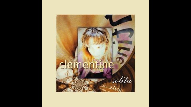 Clementine - Don'cha Go Yay Mad