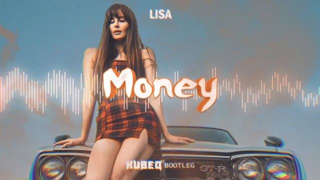 LISA 'MONEY' (KubeQ Bootleg) 2021