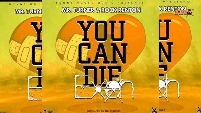 Mr Turner -&- Rock Renton - Love You Can die Exeh - Prod by Mr Turner