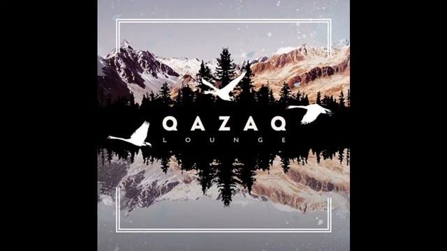 Qazaq Lounge - Balqadisha (feat Aslan Zinedenov)