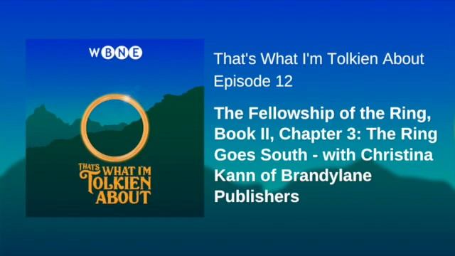 12. Fellowship of the Ring: The Ring Goes South - with Christina Kann of Brandylane Publishers