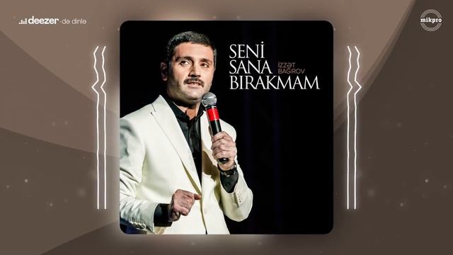 İzzət Bağırov — Seni Sana Bırakmam (Rəsmi Audio)