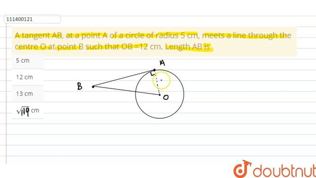 A tangent AB, at a point A of a circle of radius 5 cm, meets a line through