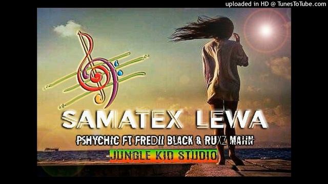 Pshychic Ft FreDii Black & Ruxz Mahn - Samatex Lewa [PNG MUSIC 2016]