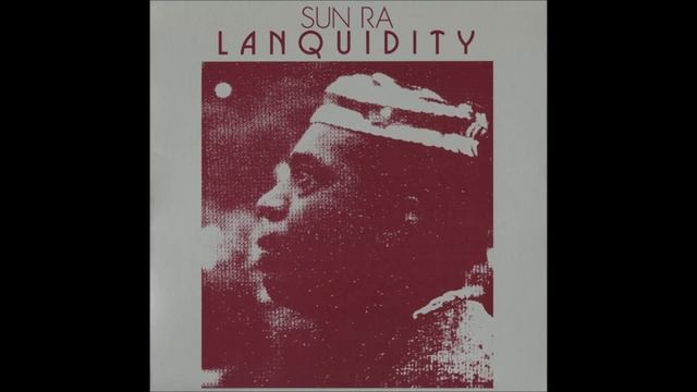 Sun Ra - Lanquidity (1978) (Full Album)