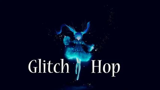 Glitch Hop