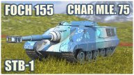 Foch 155, STB-1 & Char Mle. 75 Tanks blitz Gameplay