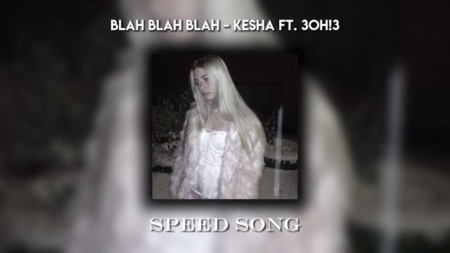 blah blah blah - kesha ft. 3oh!3 Speed Up
