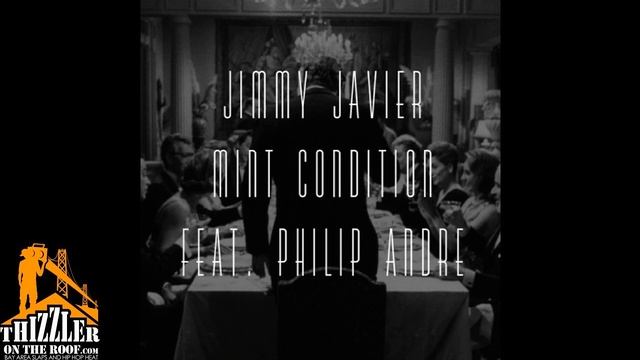 Jimmy Javier ft. Philip Andre - Mint Condition [Thizzler.com]