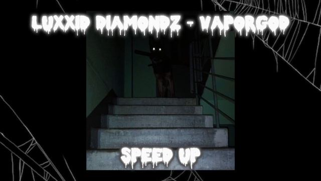 Luxxid Diamondz - Vaporgod (sped up)