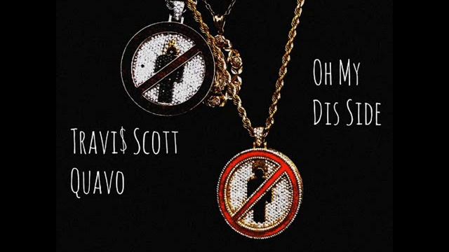 Travis Scott - Oh My Dis Side (feat. Quavo) (Mike Dean Version)