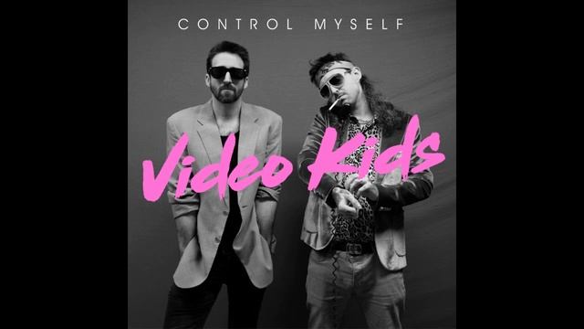 VIDEO KIDS - "Control Myself"