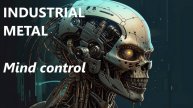 INDUSTRIAL METAL "Mind control"