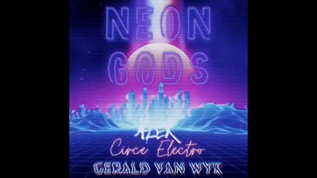 Neon Gods (feat. ALEX & Gerald van Wyk)