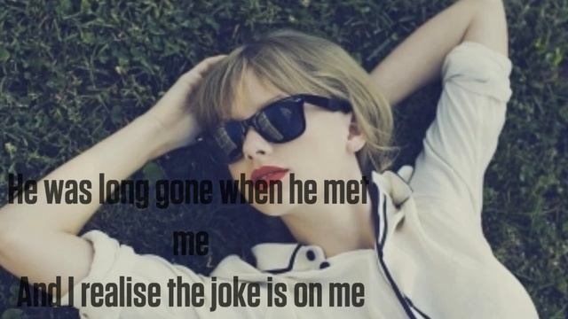 I Knew You Were Trouble- Taylor Swift (lyrics)