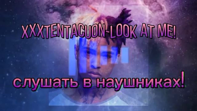 XXXTentacion-Look at me 8D