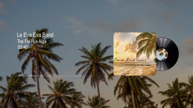 Le Eva Eva Band - Toe Foi I Le Aiga