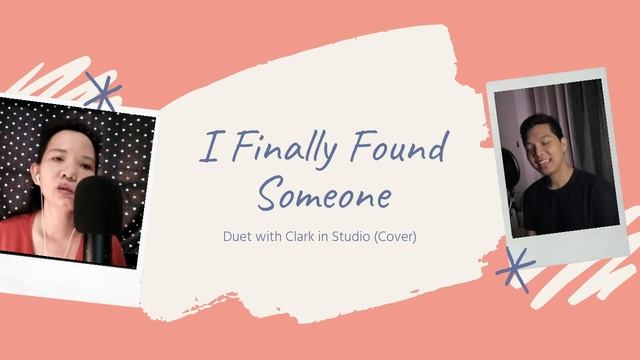 I finally found someone (duet cover with Clark in Studio)