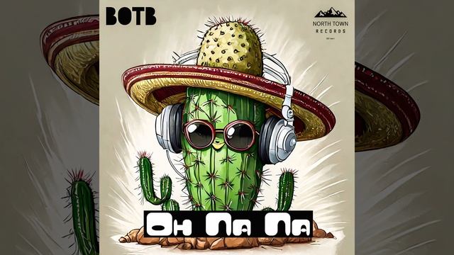 BOTB — Oh Na Na