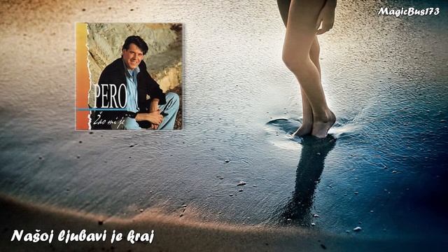Pero Panjković - Našoj ljubavi je kraj