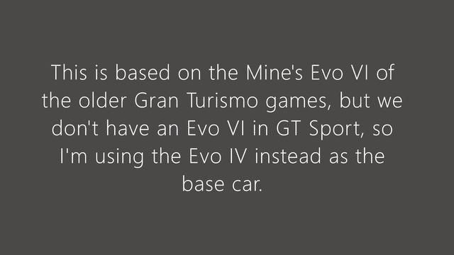 GT Sport - MINE'S BRN34 Skyline + Evo REPLICA BUILDS