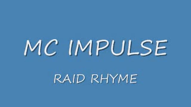 MC IMPULSE RAID RHYME