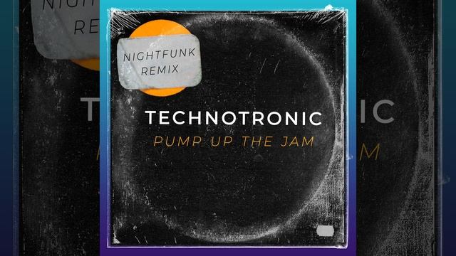 Pump Up The Jam (NightFunk Remix)