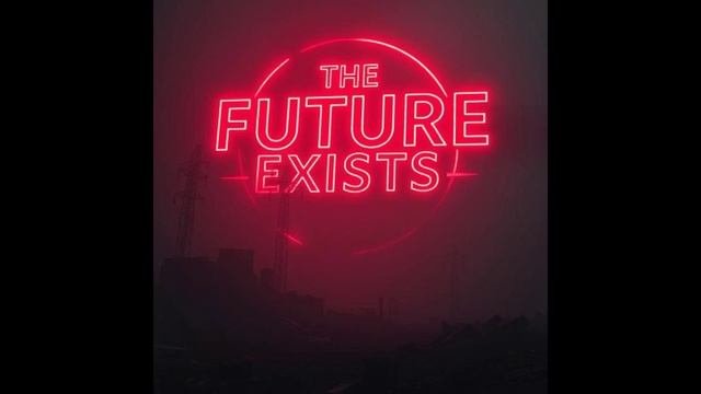 The Future Exists