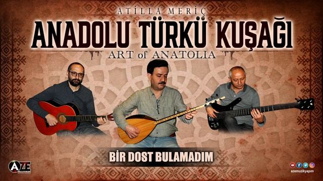 Atilla Meriç - Bir Dost Bulamadım { 2021 © Aze Müzik }