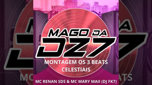 MONTAGEM OS 3 BEATS CELESTIAIS