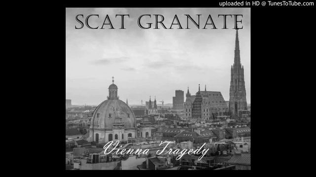 Scat Granate - Vienna Tragedy