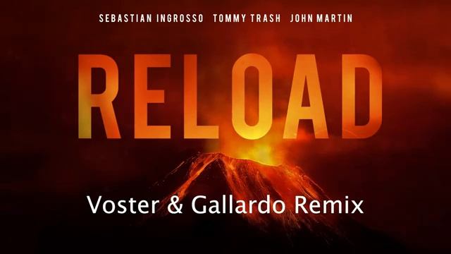 Sebastian Ingrosso, Tommy Trash, John Martin - Reload (Voster & Gallardo Remix)