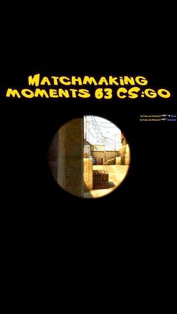 Matchmaking moments 63 CSGO shorts
