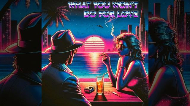 What You Won't Do For Love (Remix)