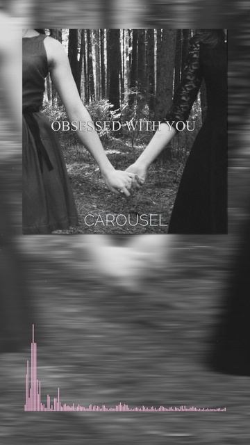 CAROUSEL - Obsessed with you