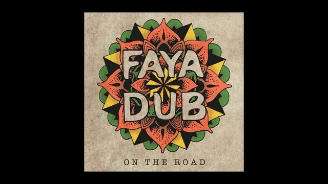 Faya Dub – On The Road