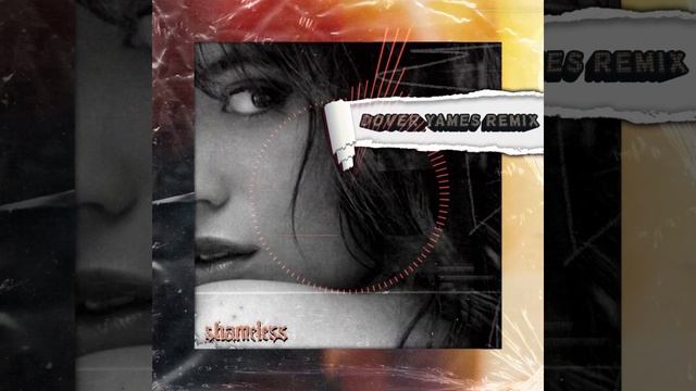 Camila Cabello - Shameless (Dover Yames Remix)