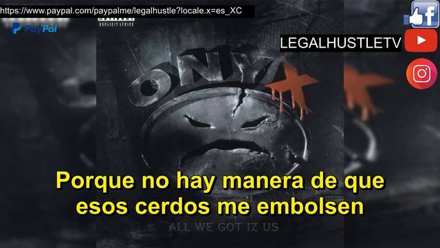 ONYX- All We Got Iz Us (Evil Streets) SUBTITULADO EN ESPAÑOL
