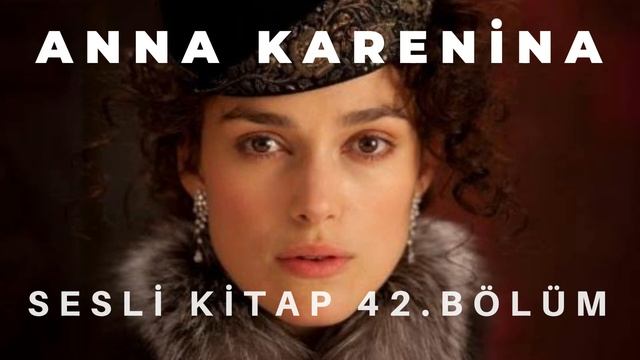 Anna Karenina / Tolstoy  Sesli Kitap 42. Bölüm #seslikitap #seslikitapdinle