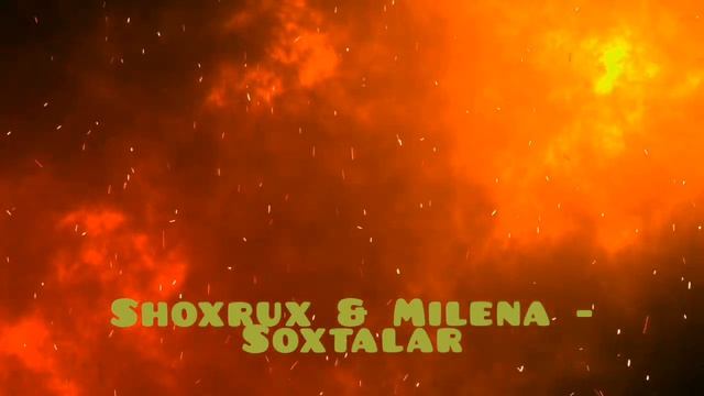Shoxrux & Milena - Soxtalar            Шохрух & Милена - Сохталар